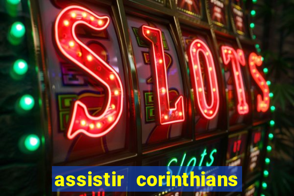 assistir corinthians x palmeiras ao vivo futemax