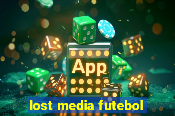 lost media futebol