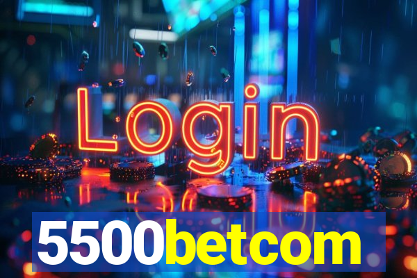 5500betcom