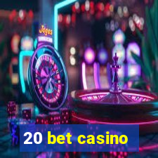 20 bet casino