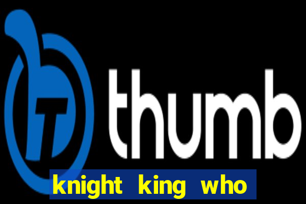 knight king who returned with a god wiki