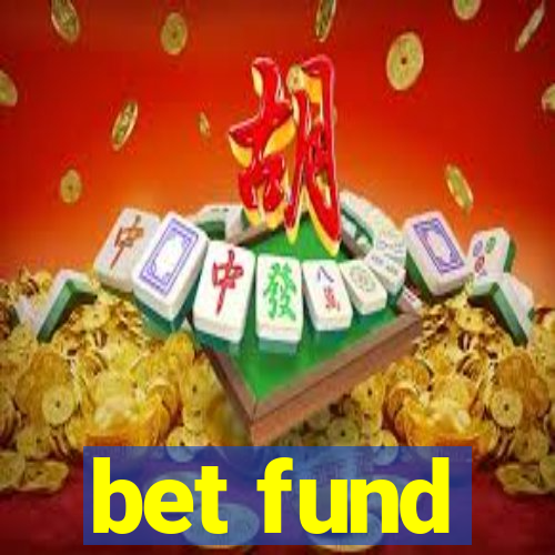 bet fund