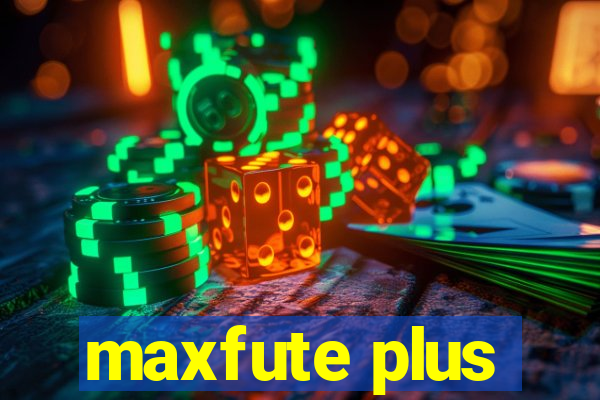 maxfute plus