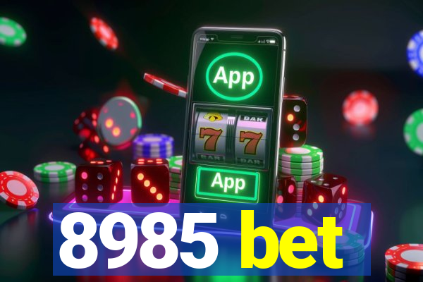 8985 bet