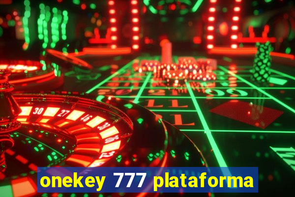 onekey 777 plataforma