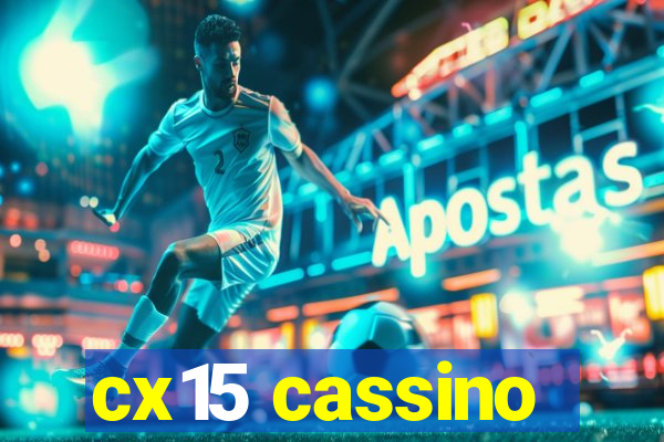 cx15 cassino