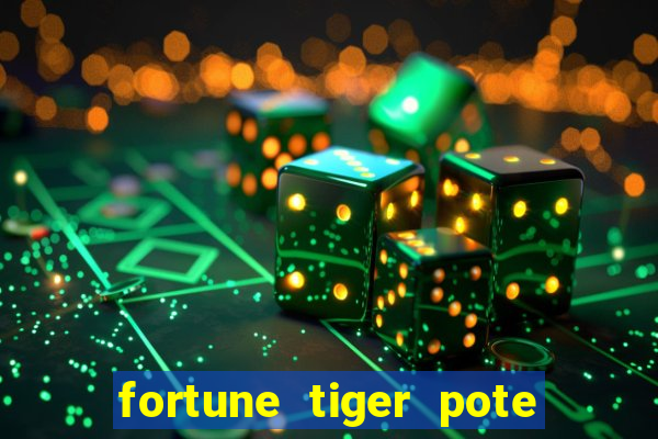 fortune tiger pote de ouro