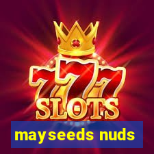 mayseeds nuds