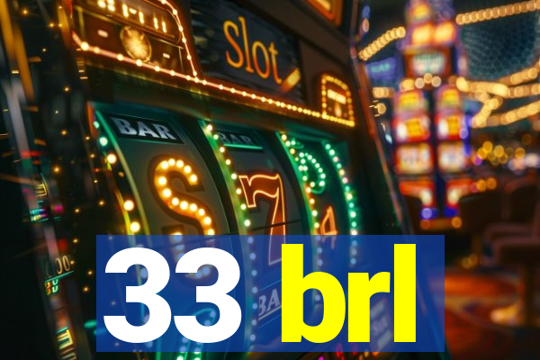 33 brl