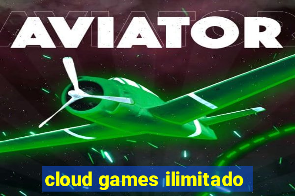 cloud games ilimitado