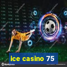 ice casino 75