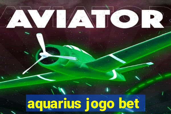 aquarius jogo bet