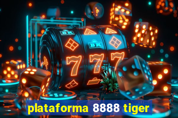 plataforma 8888 tiger