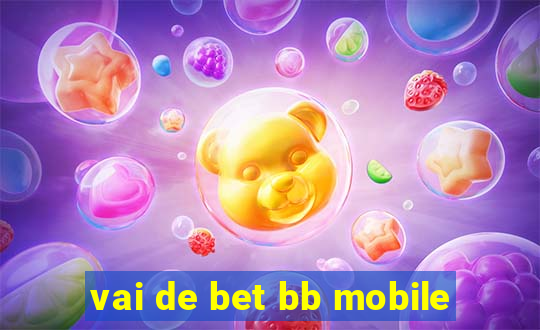 vai de bet bb mobile