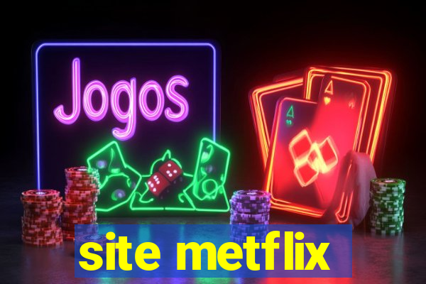 site metflix