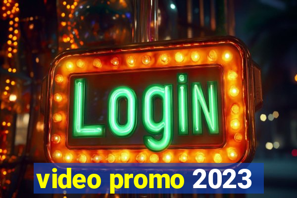 video promo 2023