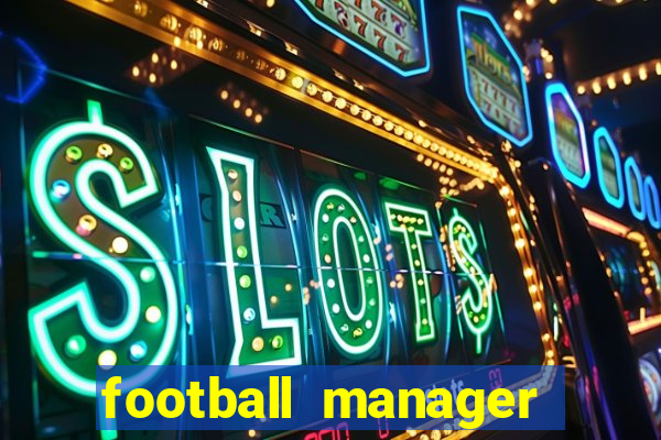 football manager 2021 touch 21.4.0 apk