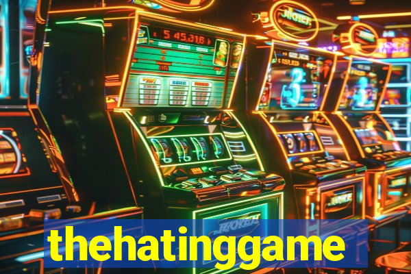 thehatinggame