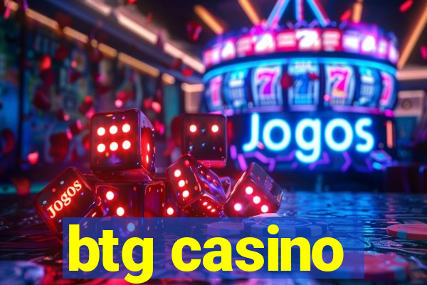 btg casino