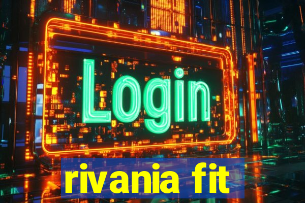 rivania fit