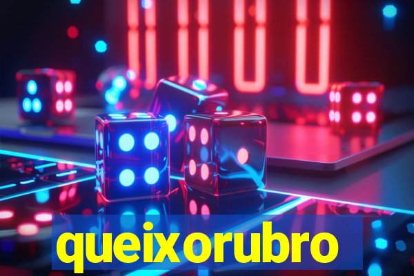 queixorubro