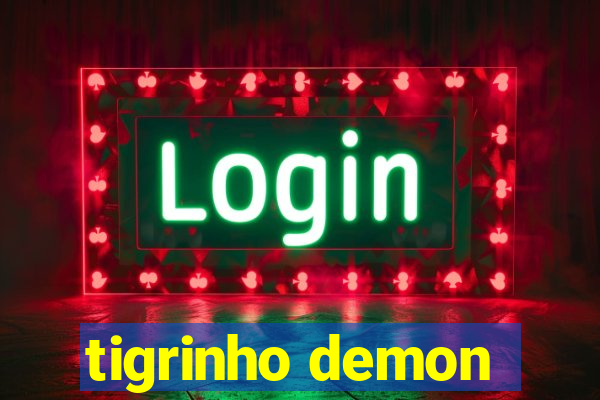 tigrinho demon