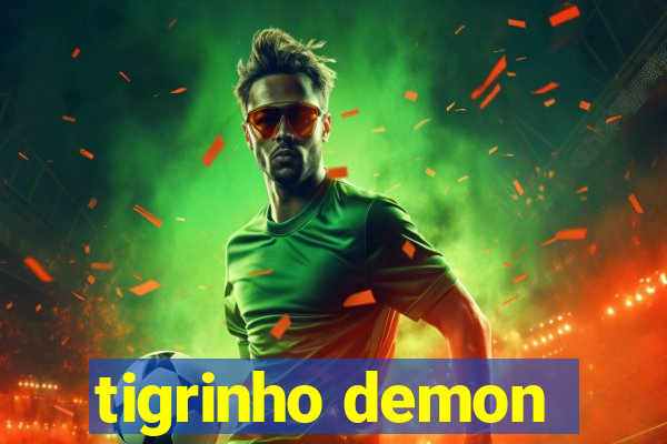 tigrinho demon