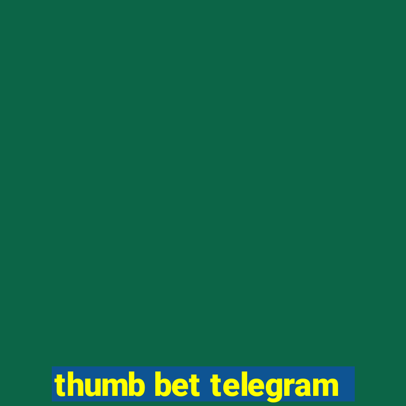 thumb bet telegram