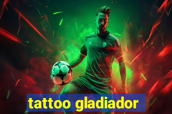 tattoo gladiador