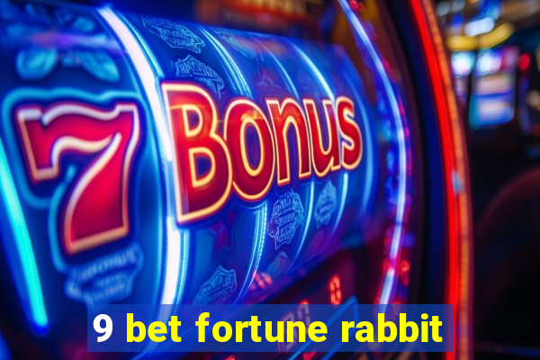 9 bet fortune rabbit