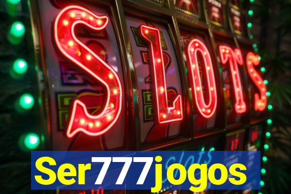 Ser777jogos