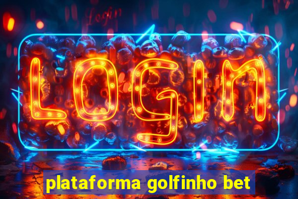 plataforma golfinho bet