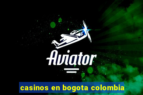 casinos en bogota colombia