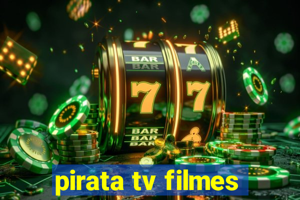 pirata tv filmes