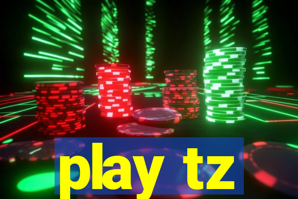 play tz