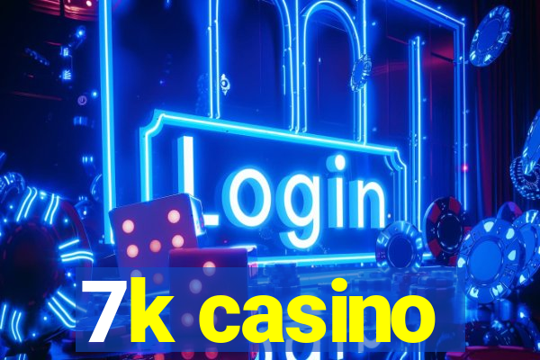 7k casino