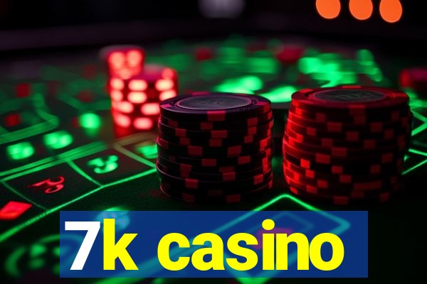 7k casino