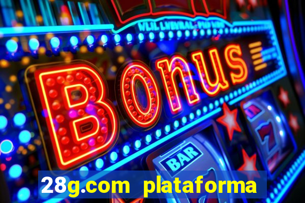 28g.com plataforma de jogos