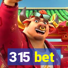 315 bet