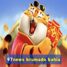 97news brumado bahia