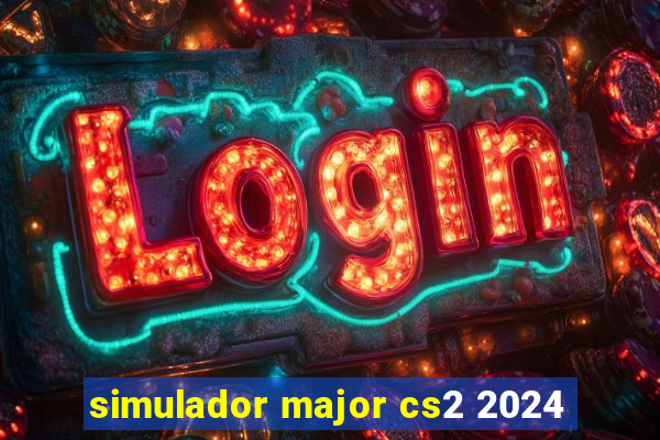 simulador major cs2 2024