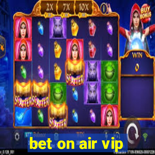 bet on air vip