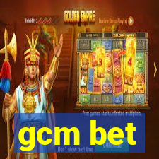 gcm bet