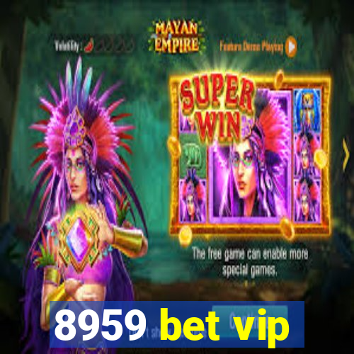 8959 bet vip