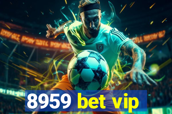 8959 bet vip