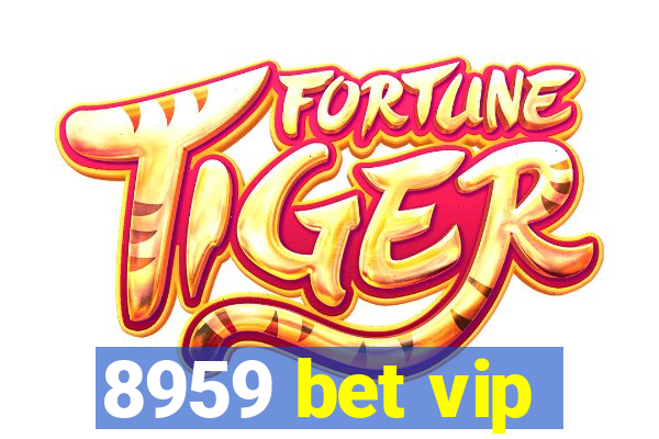 8959 bet vip