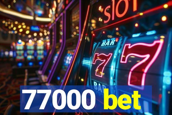 77000 bet