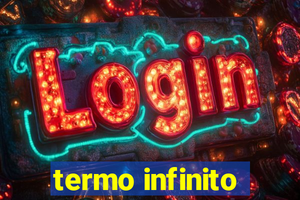 termo infinito