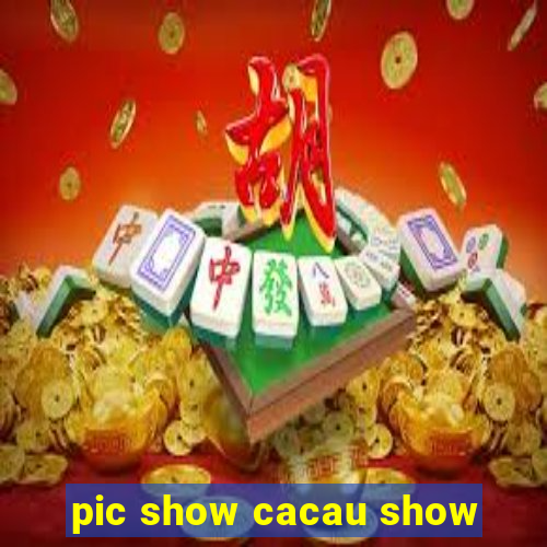 pic show cacau show