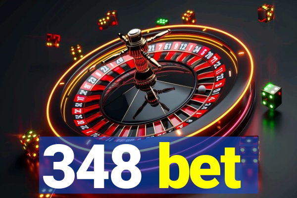 348 bet